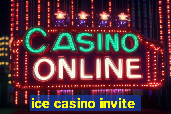 ice casino invite